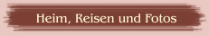  Heim, Reisen und Fotos